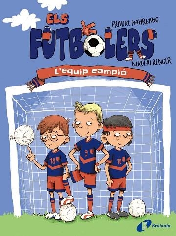 ELS FUTBOLERS, 1. L'EQUIP CAMPIÓ | 9788413491639 | NAHRGANG, FRAUKE | Llibreria L'Altell - Llibreria Online de Banyoles | Comprar llibres en català i castellà online - Llibreria de Girona
