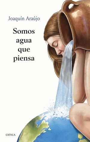 SOMOS AGUA QUE PIENSA | 9788491993919 | ARAÚJO, JOAQUÍN | Llibreria L'Altell - Llibreria Online de Banyoles | Comprar llibres en català i castellà online - Llibreria de Girona