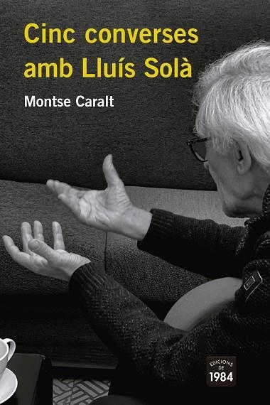 CINC CONVERSES AMB LLUÍS SOLÀ | 9788418858116 | CARALT, MONTSE | Llibreria L'Altell - Llibreria Online de Banyoles | Comprar llibres en català i castellà online - Llibreria de Girona