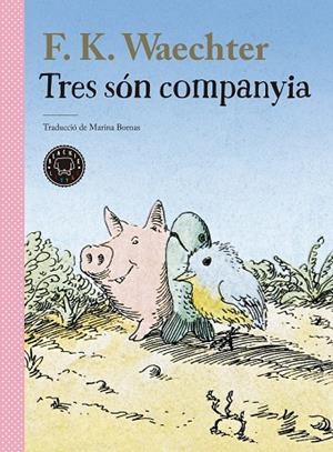 TRES SÓN COMPANYIA | 9788418733956 | WAECHTER, W.F. | Llibreria L'Altell - Llibreria Online de Banyoles | Comprar llibres en català i castellà online - Llibreria de Girona