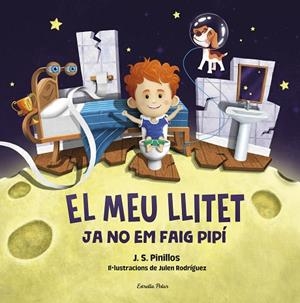 EL MEU LLITET 2. JA NO EM FAIG PIPÍ | 9788413892276 | PINILLOS, J. S. | Llibreria L'Altell - Llibreria Online de Banyoles | Comprar llibres en català i castellà online - Llibreria de Girona