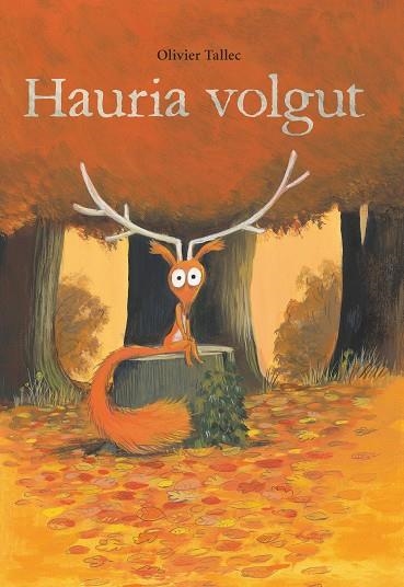 HAURIA VOLGUT | 9788416490974 | TALLEC, OLIVIER | Llibreria L'Altell - Llibreria Online de Banyoles | Comprar llibres en català i castellà online - Llibreria de Girona