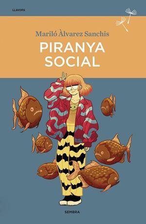 PIRANYA SOCIAL | 9788416698745 | ÀLVAREZ SANCHIS, MARILÓ | Llibreria L'Altell - Llibreria Online de Banyoles | Comprar llibres en català i castellà online - Llibreria de Girona