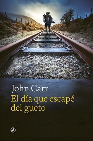 EL DÍA QUE ESCAPÉ DEL GUETO | 9788418059971 | CARR, JOHN | Llibreria L'Altell - Llibreria Online de Banyoles | Comprar llibres en català i castellà online - Llibreria de Girona