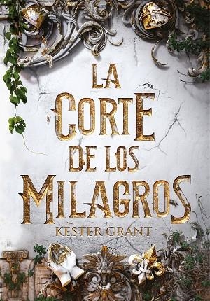 CORTE DE LOS MILAGROS, LA | 9788420487632 | GRANT, KIT | Llibreria L'Altell - Llibreria Online de Banyoles | Comprar llibres en català i castellà online - Llibreria de Girona