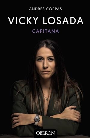 VICKY LOSADA, CAPITANA | 9788441545434 | CORPAS, ANDRÉS | Llibreria L'Altell - Llibreria Online de Banyoles | Comprar llibres en català i castellà online - Llibreria de Girona
