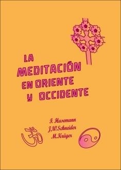 MEDITACIÓN EN ORIENTE Y OCCIDENTE, LA | b0003 | HUSEMANN, F/SCHNEIDER, J. W./KRÜGER, M. | Llibreria L'Altell - Llibreria Online de Banyoles | Comprar llibres en català i castellà online - Llibreria de Girona