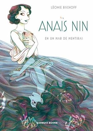 ANAÏS NIN EN UN MAR DE MENTIRAS | 9788409260034 | BISCHOFF, LÉONIE | Llibreria L'Altell - Llibreria Online de Banyoles | Comprar llibres en català i castellà online - Llibreria de Girona
