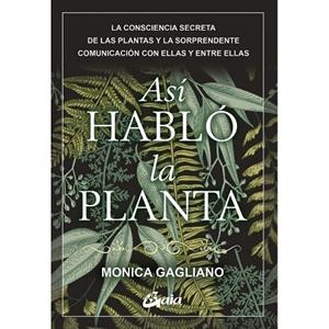 ASÍ HABLÓ LA PLANTA | 9788484458661 | GAGLIANO, MONICA | Llibreria Online de Banyoles | Comprar llibres en català i castellà online