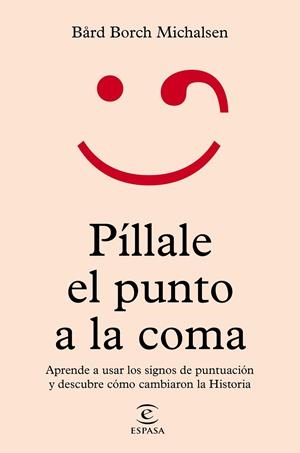 PÍLLALE EL PUNTO A LA COMA | 9788467064711 | MICHALSEN, BÅRD BORCH | Llibreria Online de Banyoles | Comprar llibres en català i castellà online
