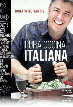 PURA COCINA ITALIANA | 9789876373579 | SANTIS, DONATO DE | Llibreria L'Altell - Llibreria Online de Banyoles | Comprar llibres en català i castellà online - Llibreria de Girona