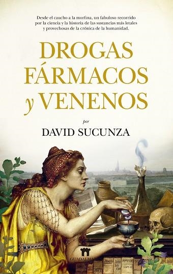 DROGAS, FÁRMACOS Y VENENOS | 9788417547585 | DAVID SUCUNZA | Llibreria L'Altell - Llibreria Online de Banyoles | Comprar llibres en català i castellà online - Llibreria de Girona