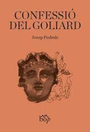 CONFESSIÓ DEL GOLIARD | 9788412324068 | PEDRALS, JOSEP | Llibreria L'Altell - Llibreria Online de Banyoles | Comprar llibres en català i castellà online - Llibreria de Girona