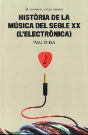 HISTÒRIA DE LA MÚSICA DEL SEGLE XX (L'ELECTRÒNICA) | 9788412316599 | RIBA ROMEVA, PAU | Llibreria Online de Banyoles | Comprar llibres en català i castellà online