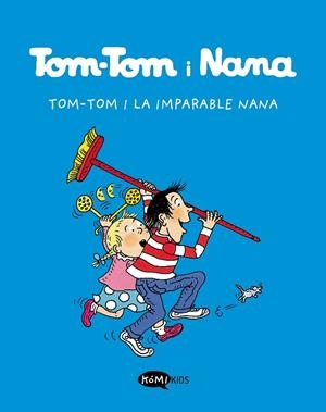 TOM-TOM I LA IMPARABLE NANA | 9788412399776 | COHEN, JACQUELINE | Llibreria L'Altell - Llibreria Online de Banyoles | Comprar llibres en català i castellà online - Llibreria de Girona