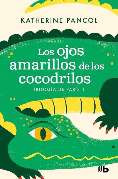 LOS OJOS AMARILLOS DE LOS COCODRILOS (TRILOGÍA DE PARÍS 1) | 9788413144634 | PANCOL, KATHERINE | Llibreria L'Altell - Llibreria Online de Banyoles | Comprar llibres en català i castellà online - Llibreria de Girona