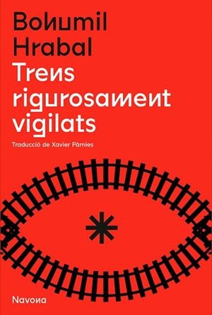 TRENS RIGOROSAMENT VIGILATS | 9788419179166 | HRABAL, BOHUMIL | Llibreria Online de Banyoles | Comprar llibres en català i castellà online