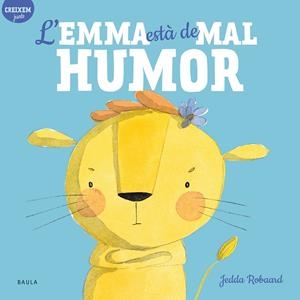 L'EMMA ESTÀ DE MAL HUMOR | 9788447946815 | ROBAARD, JEDDA | Llibreria L'Altell - Llibreria Online de Banyoles | Comprar llibres en català i castellà online - Llibreria de Girona