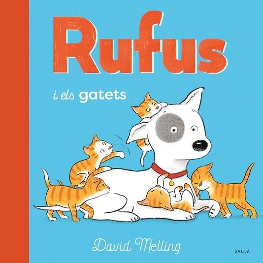 RUFUS I ELS GATETS | 9788447946259 | MELLING, DAVID | Llibreria L'Altell - Llibreria Online de Banyoles | Comprar llibres en català i castellà online - Llibreria de Girona