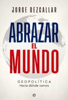 ABRAZAR EL MUNDO | 9788413843261 | JORGE DEZCALLAR | Llibreria L'Altell - Llibreria Online de Banyoles | Comprar llibres en català i castellà online - Llibreria de Girona