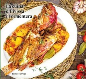 CUINA D'EIVISSA I FORMENTERA, LA | 9788416416851 | FÀBREGA, JAUME | Llibreria L'Altell - Llibreria Online de Banyoles | Comprar llibres en català i castellà online - Llibreria de Girona
