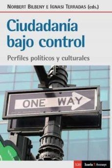 CIUDADANIA BAJO CONTROL | 9788418826368 | BILLBENY, NORBERT/TERRADAS, IGNASI | Llibreria L'Altell - Llibreria Online de Banyoles | Comprar llibres en català i castellà online - Llibreria de Girona