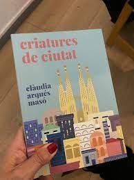 CRIATURES DE CIUTAT | 9788409386802 | ARQUÉS MASÓ, CLÀUDIA | Llibreria L'Altell - Llibreria Online de Banyoles | Comprar llibres en català i castellà online - Llibreria de Girona