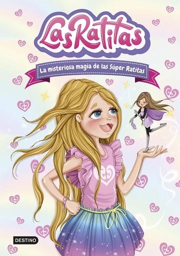 MISTERIOSA MAGIA DE LAS SÚPER RATITAS, LA | 9788408237099 | LAS RATITAS | Llibreria L'Altell - Llibreria Online de Banyoles | Comprar llibres en català i castellà online - Llibreria de Girona