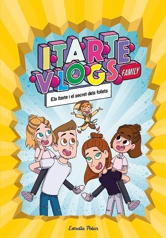 ITARTE VLOGS FAMILY 2. ELS ITARTE I EL SECRET DELS FOLLETS | 9788413891712 | ITARTE | Llibreria L'Altell - Llibreria Online de Banyoles | Comprar llibres en català i castellà online - Llibreria de Girona
