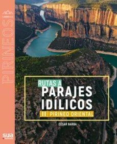 RUTAS A PARAJES IDILICOS II. PIRINEO ORIENTAL | 9788482168036 | BARBA, CESAR | Llibreria Online de Banyoles | Comprar llibres en català i castellà online