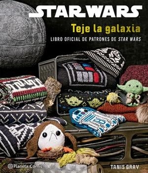 STAR WARS TEJE LA GALAXIA | 9788413421629 | GRAY, TANIS | Llibreria L'Altell - Llibreria Online de Banyoles | Comprar llibres en català i castellà online - Llibreria de Girona