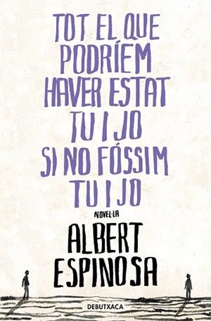 TOT EL QUE PODRÍEM HAVER ESTAT TU I JO SI NO FÓSSIM TU I JO | 9788418196485 | ESPINOSA, ALBERT | Llibreria L'Altell - Llibreria Online de Banyoles | Comprar llibres en català i castellà online - Llibreria de Girona
