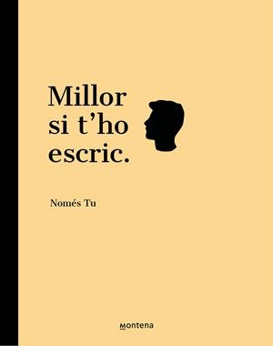 MILLOR SI T'HO ESCRIC | 9788418594731 | NOMÉS TU, | Llibreria Online de Banyoles | Comprar llibres en català i castellà online