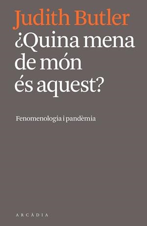 ¿QUINA MENA DE MÓN ÉS AQUEST? | 9788412471724 | BUTLER, JUDITH | Llibreria Online de Banyoles | Comprar llibres en català i castellà online