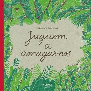 JUGUEM A AMAGAR-NOS | 9788418972102 | FABREGAT, VERÓNICA | Llibreria Online de Banyoles | Comprar llibres en català i castellà online