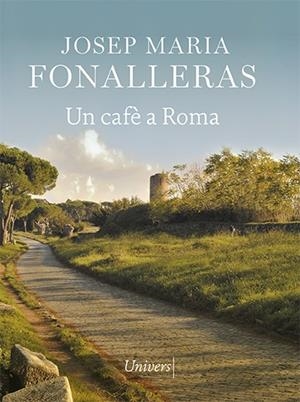 CAFÈ A ROMA, UN | 9788418375422 | FONALLERAS, JOSEP MARIA | Llibreria Online de Banyoles | Comprar llibres en català i castellà online