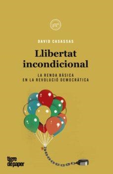 LLIBERTAT INCONDICIONAL | 9788418705311 | CASASSAS, DAVID | Llibreria L'Altell - Llibreria Online de Banyoles | Comprar llibres en català i castellà online - Llibreria de Girona