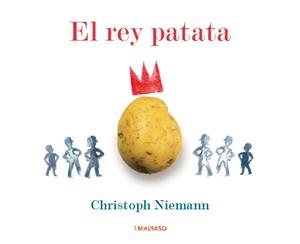 REY PATATA, EL | 9788419154026 | NIEMANN, CHRISTOPH | Llibreria L'Altell - Llibreria Online de Banyoles | Comprar llibres en català i castellà online - Llibreria de Girona