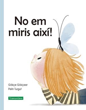 NO EM MIRIS AIXÍ! | 9788418520228 | GÖKÇEER, GÖKÇE | Llibreria L'Altell - Llibreria Online de Banyoles | Comprar llibres en català i castellà online - Llibreria de Girona