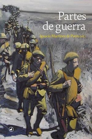 PARTES DE GUERRA | 9788418800092 | MARTÍNEZ DE PISÓN (ED.), IGNACIO | Llibreria L'Altell - Llibreria Online de Banyoles | Comprar llibres en català i castellà online - Llibreria de Girona