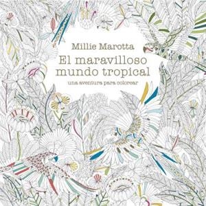 MARAVILLOSO MUNDO TROPICAL | 9788419094032 | MAROTTA, MILLIE | Llibreria L'Altell - Llibreria Online de Banyoles | Comprar llibres en català i castellà online - Llibreria de Girona