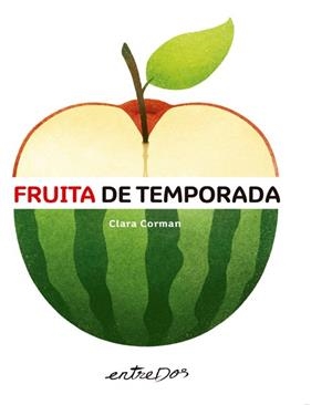 FRUITA DE TEMPORADA | 9788418900136 | CORMAN, CLARA | Llibreria L'Altell - Llibreria Online de Banyoles | Comprar llibres en català i castellà online - Llibreria de Girona