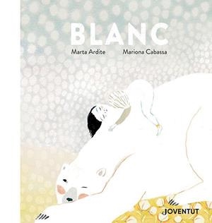 BLANC | 9788426147646 | ARDITE OVEJERO, MARTA | Llibreria L'Altell - Llibreria Online de Banyoles | Comprar llibres en català i castellà online - Llibreria de Girona