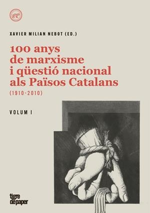100 ANYS DE MARXISME I QÜESTIÓ NACIONAL ALS PAÏSOS CATALANS | 9788418705250 | MILIAN, XAVIER | Llibreria L'Altell - Llibreria Online de Banyoles | Comprar llibres en català i castellà online - Llibreria de Girona