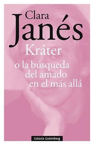 KRÁTER O LA BÚSQUEDA DEL AMADO EN EL MÁS ALLÁ | 9788418807947 | JANÉS, CLARA | Llibreria Online de Banyoles | Comprar llibres en català i castellà online