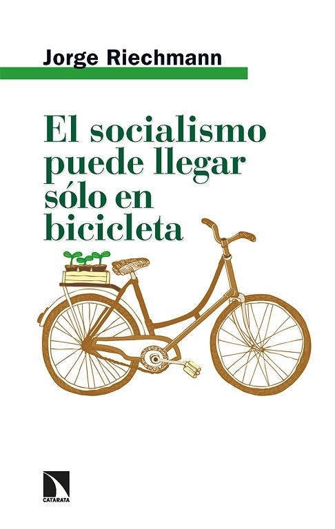 EL SOCIALISMO PUEDE LLEGAR SÓLO EN BICICLETA | 9788413524467 | RIECHMANN, JORGE | Llibreria L'Altell - Llibreria Online de Banyoles | Comprar llibres en català i castellà online - Llibreria de Girona