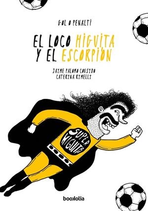 EL LOCO HIGUITA Y EL ESCORPIÓN | 9788418284359 | PALOMO COUSIDO, JAIME | Llibreria Online de Banyoles | Comprar llibres en català i castellà online