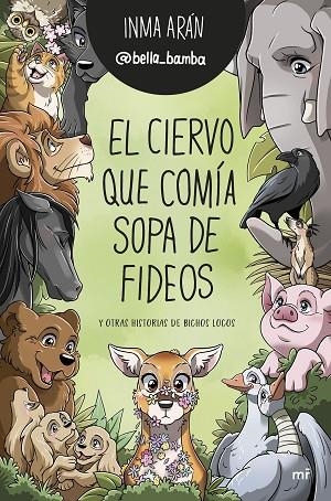 CIERVO QUE COMÍA SOPA DE FIDEOS Y OTRAS HISTORIAS DE BICHOS LOCOS, EL | 9788427049833 | INMA ARÁN (@BELLA_BAMBA) | Llibreria L'Altell - Llibreria Online de Banyoles | Comprar llibres en català i castellà online - Llibreria de Girona