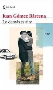 LO DEMÁS ES AIRE | 9788432240683 | GÓMEZ BÁRCENA, JUAN | Llibreria Online de Banyoles | Comprar llibres en català i castellà online