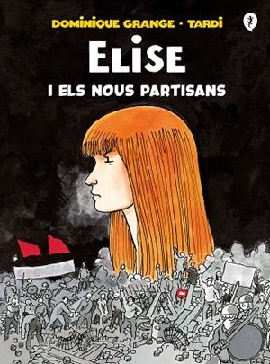 ELISE I ELS NOUS PARTISANS | 9788418621222 | TARDI,/GRANGE, DOMINIQUE | Llibreria Online de Banyoles | Comprar llibres en català i castellà online